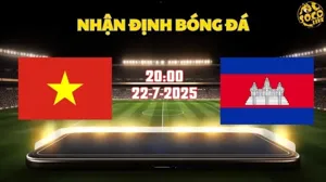 Nhận định bóng đá U23 Việt Nam vs U23 Campuchia 20h00 ngày 22/7